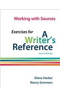 Working with Sources: Exercises for a Writer's Reference: Exercises for a Writer's Reference