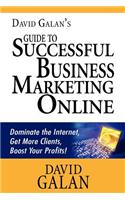 David Galan's Guide to Successful Business Marketing Online