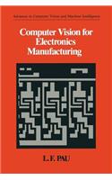 Computer Vision for Electronics Manufacturing