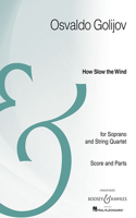 How Slow the Wind: Soprano and String Quartet Archive Edition