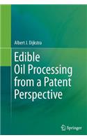 Edible Oil Processing from a Patent Perspective