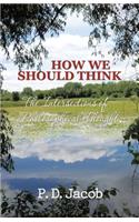 How We Should Think: The Intersections of Philosophical Thought