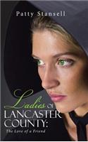 Ladies of Lancaster County: The Love of a Friend