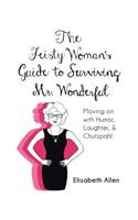 Feisty Woman's Guide to Surviving Mr. Wonderful