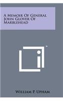 A Memoir of General John Glover of Marblehead