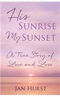 His Sunrise My Sunset