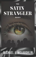The Satin Strangler Blogs