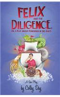 Felix & The Diligence