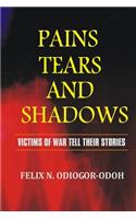 Pains, Tears And Shadows
