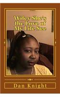 Wifey She's the Love of My Life See: Seven Years Later Than Me She Was Born