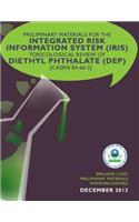 Preliminary Materials for the Integrated Risk Information System (IRIS) Toxicological Review of Diethyl Phthalate (DEP)