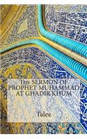 The SERMON OF PROPHET MUHAMMAD AT GHADIR KHUM