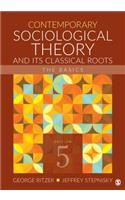 Contemporary Sociological Theory and Its Classical Roots