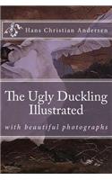 The Ugly Duckling Illustrated: With Beautiful Photographs