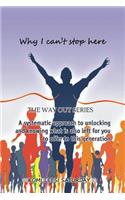Why I can't stop here: (Way Out)