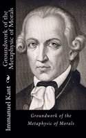 Groundwork of the Metaphysic of Morals