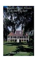 Narrative of James Williams, an American Slave: Who Was for Several Years a Driver on a Cotton Plantation in Alabama(English)