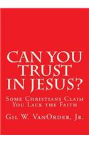 Can You Trust in Jesus?