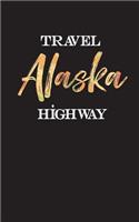 Travel Alaska Highway