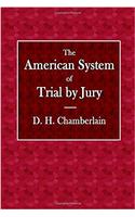 The American System of Trial by Jury