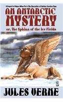 An Antarctic Mystery; Or, the Sphinx of the Ice Fields