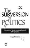 The Subversion of Politics