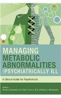 Managing Metabolic Abnormalities in the Psychiatrically Ill