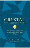 Crystal Lore, Legends & Myths