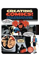 Creating Comics!: 47 Master Artists Reveal the Techniques and Inspiration Behind Their Comic Genius