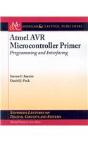 Atmel AVR Microcontroller Primer: Programming and Interfacing