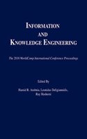 Information and Knowledge Engineering: (The 2016 WorldComp International Conference Proceedings)