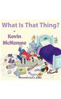 What is That thing?