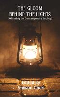 The Gloom Behind the Lights : Mirroring the Contemporary Society