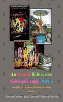 An Ecstatic ride across spiritual Bengal â€“ Part 4 : Hooghly, Birbhum, 24 parganas (N & S) and Kolkata archives : From the owners of 'The Gaudiya Treasures of Bengal'