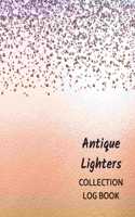 Antique Lighters Collection Log Book: Keep Track Your Collectables ( 60 Sections For Management Your Personal Collection ) - 125 Pages, 8x10 Inches, Paperback