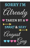 Sorry I'm already Taken by a Smart & Sexy August guy