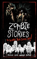 Zombie Stories to Scare Your Socks Off!