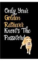 Only Your Golden Retriever Knows The Answer: Combined Handy Address & Password Book & Internet Logbook in Alphabetical order. Useful Size For Office Purses & Handbags & a Gift/Present With a Di