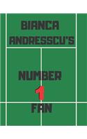 Bianca Andreescu's Number 1 Fan: Notebook/notepad/diary/journal for all Bianca Andreescu fans. 80 pages of A4 lined paper with margins.