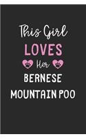 This Girl Loves Her Bernese Mountain Poo