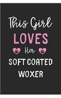 This Girl Loves Her Soft Coated Woxer