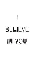 I believe in you notebook for motivation