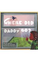 Where Did Daddy Go?