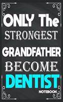 Only The Strongest Grandfather Become Dentist