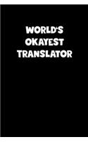 World's Okayest Translator Notebook - Translator Diary - Translator Journal - Funny Gift for Translator