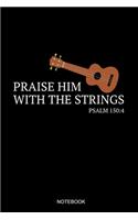 Praise Him With The Strings Psalm 150