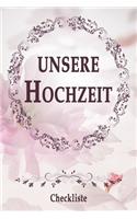 Unsere Hochzeit - Checkliste: Der perfekte Wedding Planner mit über 70 Punkten, die für eine Traumhochzeit unerlässlich sind. Ein Organizer und Hochzeitskalender mit 120 Seiten z