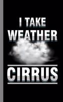 I Take Weather Cirrus