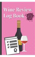 Professional Wine Review Log Book: Pink Notebook For Sommeliers And Wine Lovers