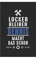 Locker bleiben Dennis macht das schon